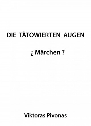 Viktoras Pivonas: Die tätowierten Augen