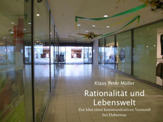 Klaus Peter Müller: Rationalität und Lebenswelt