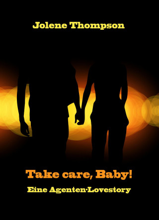 Jolene Thompson: Take care, Baby!