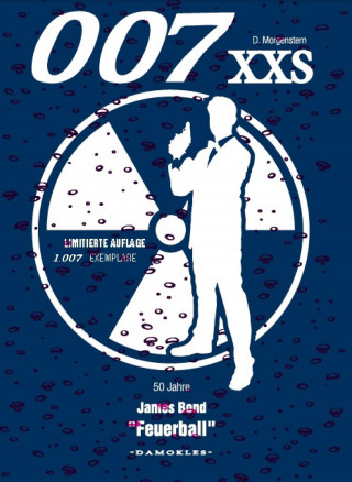 Danny Morgenstern: 007 XXS - 50 Jahre James Bond - Feuerball
