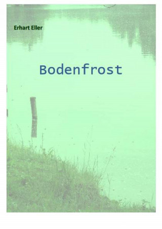 Erhart Eller: Bodenfrost