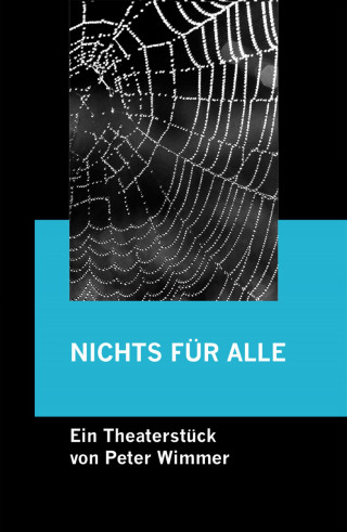 Peter Wimmer: NICHTS FÜR ALLE
