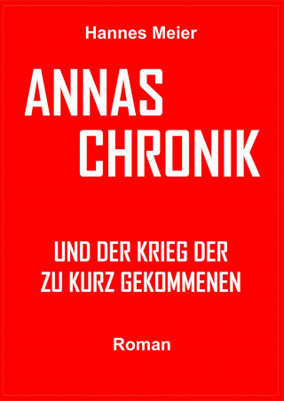 Hannes Meier: Annas Chronik und...