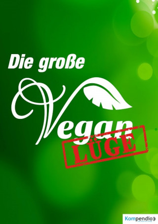 Alessandro Dallmann: Die große Vegan Lüge