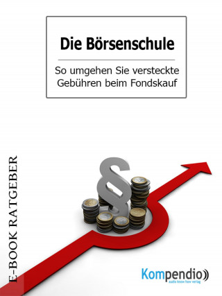 Adam White: Die Börsenschule – So umgehen Sie versteckte Gebühren beim Fondskauf