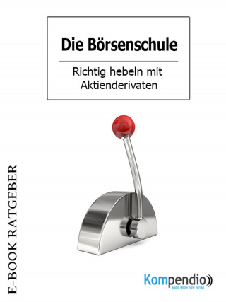 Adam White: Die Börsenschule: Aktiengeschäfte