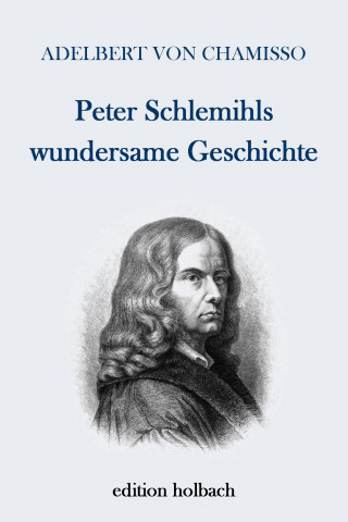 Adelbert von Chamisso: Peter Schlemihls wundersame Geschichte