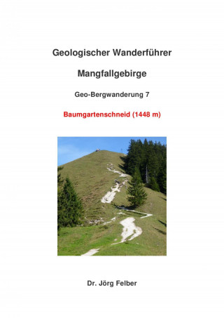 Jörg Felber: Geo-Bergwanderung 7 Baumgartenschneid (1444 m)