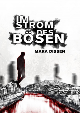 Mara Dissen: Im Strom des Bösen