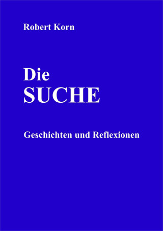 Robert Korn: Die Suche