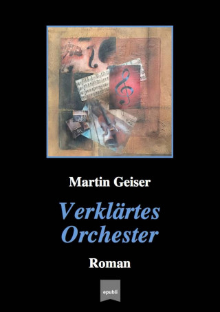Martin Geiser: Verklärtes Orchester