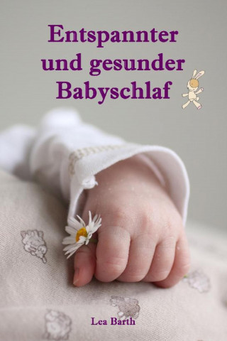 Lea Barth: Entspannter und gesunder Babyschlaf