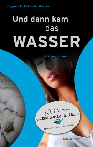 Dagmar Isabell Schmidbauer: Und dann kam das Wasser