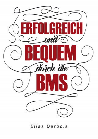 Elias Derbois: ERFOLGREICH und BEQUEM durch die BMS