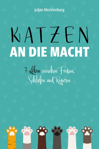 Juljan Mecklenburg: Katzen an die Macht