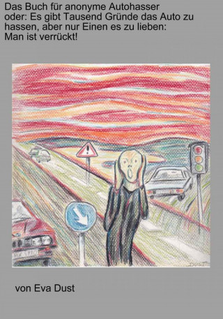 Eva Dust: Das Buch für anonyme Autohasser