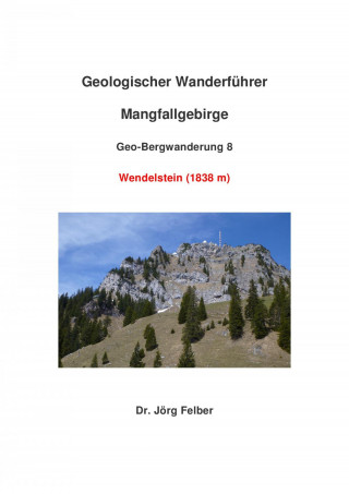 Jörg Felber: Geo-Bergwanderung 8 Wendelstein