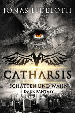 Jonas Eideloth: Catharsis - Schatten und Wahn