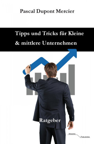 Pascal Dupont Mercier: Tipps und Tricks für Kleine und mittlere Unternehmen