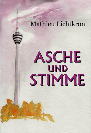 Mathieu Lichtkron: Asche und Stimme