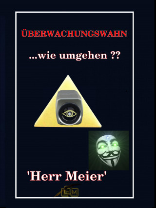 Herr Meier: Überwachungswahn