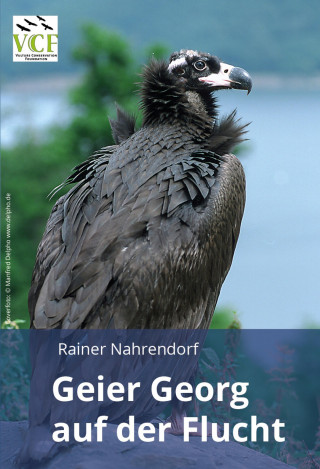Rainer Nahrendorf: Geier Georg auf der Flucht