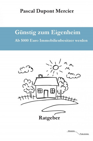 Pascal Dupont Mercier: Günstig zum Eigenheim