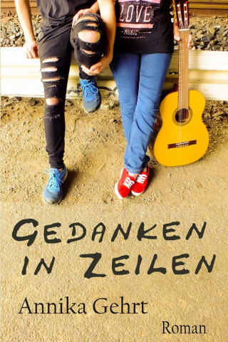 Annika Gehrt: Gedanken in Zeilen