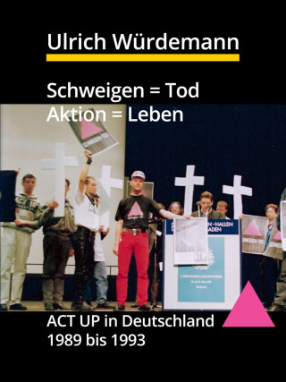 Ulrich Würdemann: Schweigen = Tod, Aktion = Leben