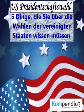 Alessandro Dallmann: US Präsidentschaftswahl (Politik kompakt)