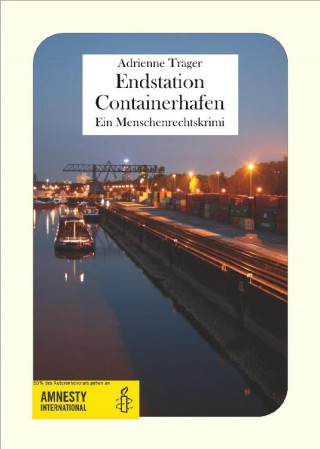 Adrienne Träger: Endstation Containerhafen
