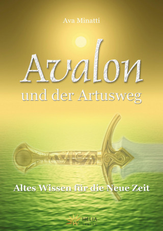 Ava Minatti: Avalon und der Artusweg