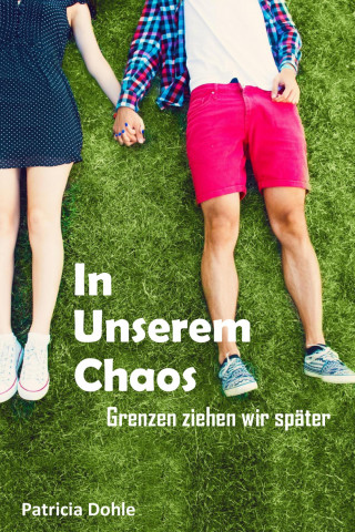Patricia Dohle: In unserem Chaos