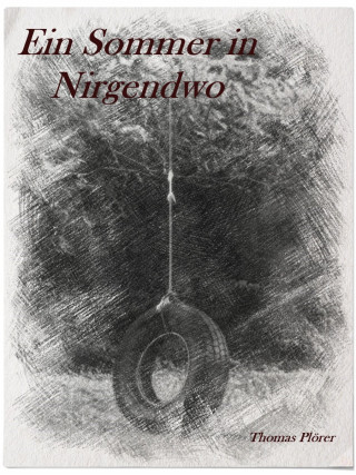Thomas Plörer: Ein Sommer in Nirgendwo