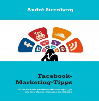 Andre Sternberg: Facebook-Marketing-Tipps