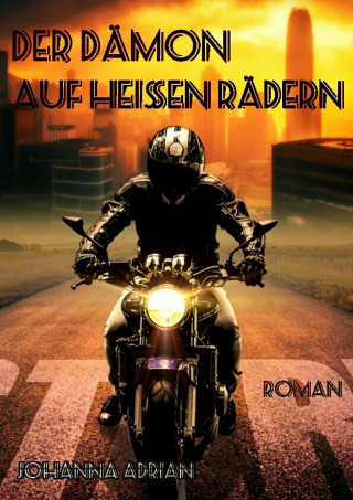 Johanna Adrian: Der Dämon auf heißen Rädern