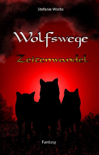 Stefanie Worbs: Wolfswege 4