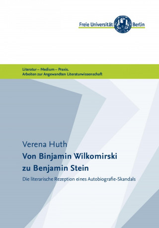 Verena Huth: Von Binjamin Wilkomirski zu Benjamin Stein
