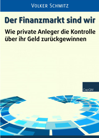 Volker Schmitz: Der Finanzmarkt sind wir