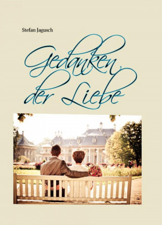 Stefan Jagusch: Gedanken der Liebe