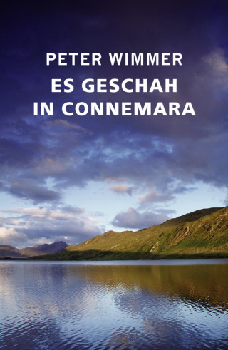 Peter Wimmer: ES GESCHAH IN CONNEMARA