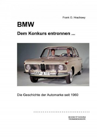 Frank O. Hrachowy: BMW – Dem Konkurs entronnen ...