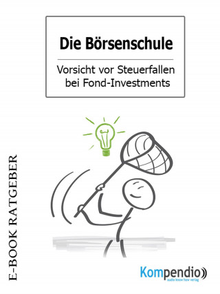 Adam White: Die Börsenschule – Vorsicht vor Steuerfallen bei Fond-Investments