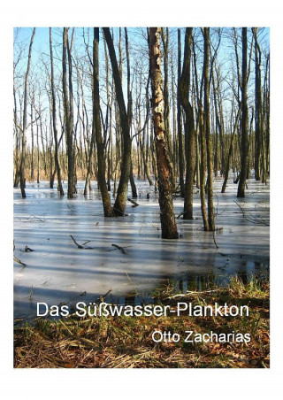 Otto Zacharias: Das Süßwasserplankton