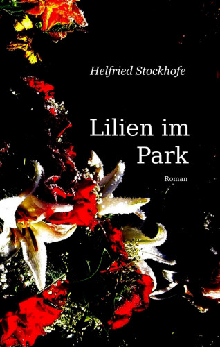 Helfried Stockhofe: Lilien im Park