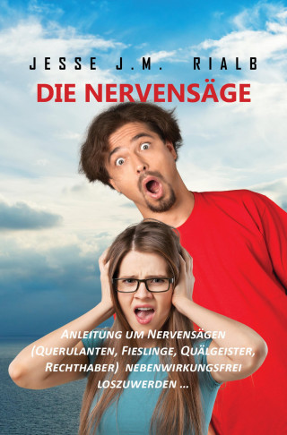 Jesse J.M. Rialb: Die Nervensäge