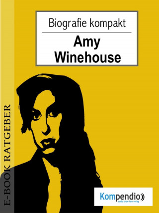 Adam White: Amy Winehouse (Biografie kompakt)