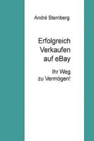 Andre Sternberg: Erfolgreich Verkaufen bei Ebay