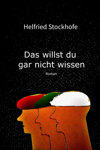 Helfried Stockhofe: Das willst du gar nicht wissen