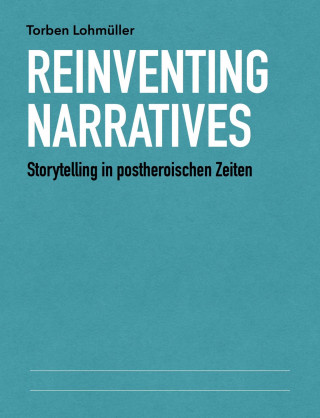 Torben Lohmüller: Reinventing Narratives